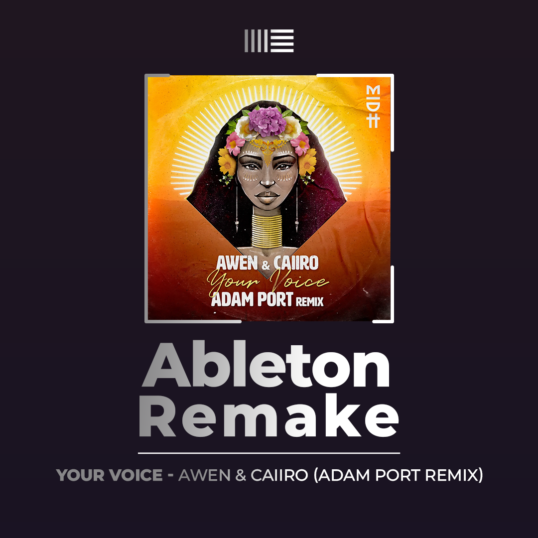 Ableton Remake Template of Track "Your Voice - Awen & Caiiro" (Adam Port Remix)
