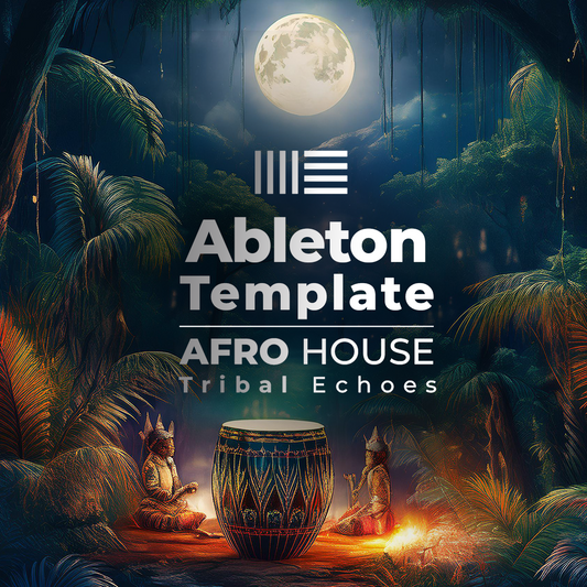 Ableton Template - Tribal Echoes (Afro House)