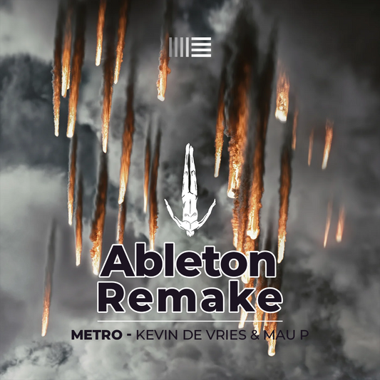 Ableton Remake Template of Track "Metro - Kevin de Vries & Mau P"