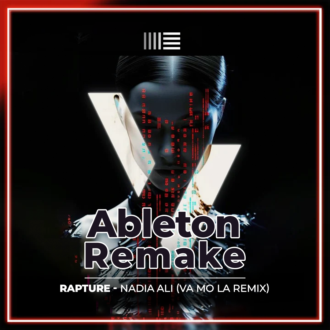 Ableton Remake Template of Track "Rapture - Nadia Ali" (VA MO LA Remix)