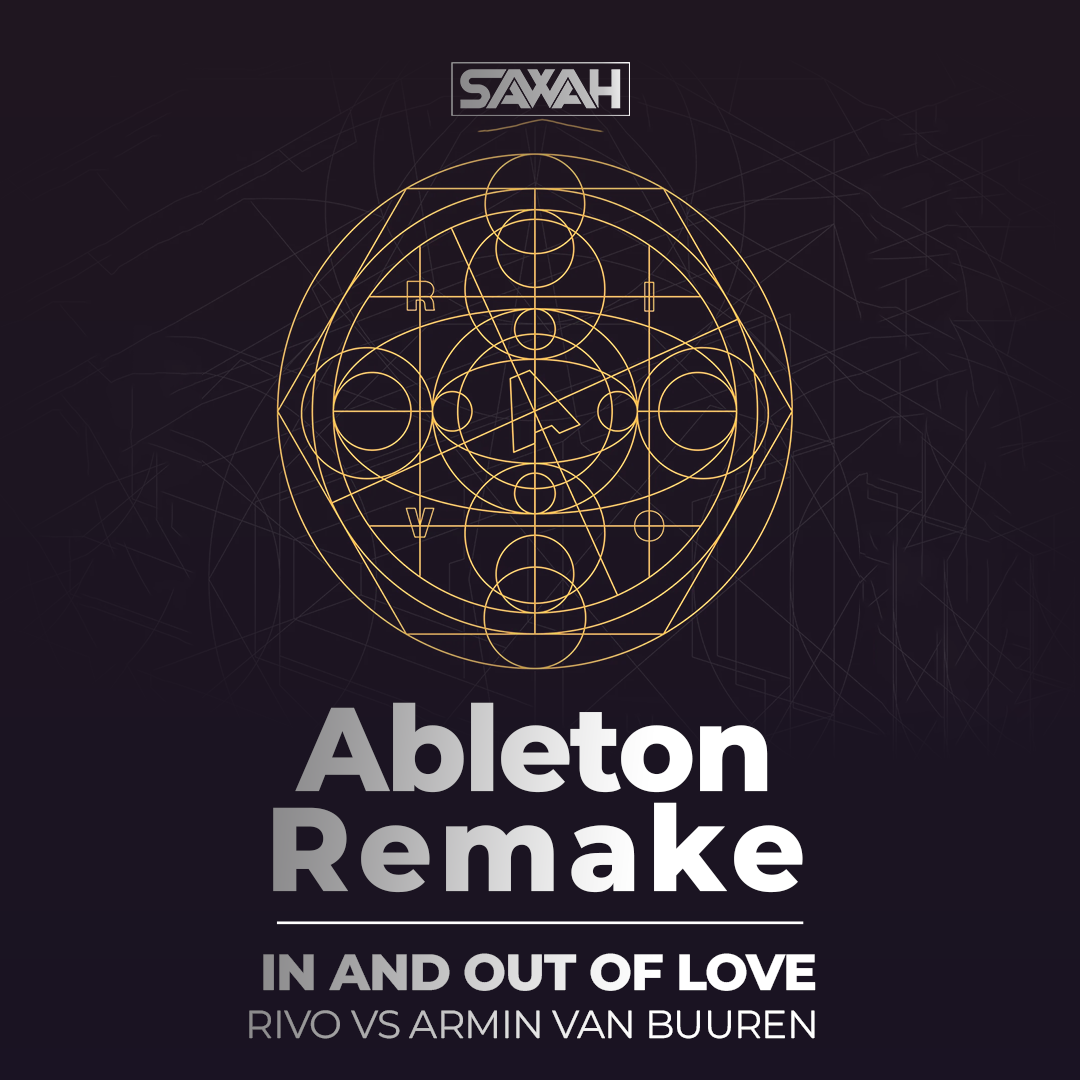 Ableton Template - Remake of Track | In And Out Of Love - Rivo & Armin van Buuren