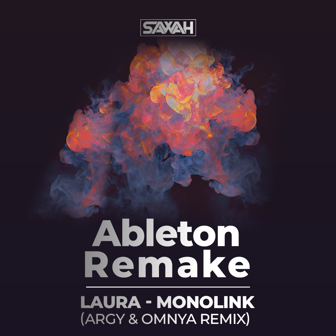 Ableton Template - Remake of Track | Monolink - Laura (Argy & Omnya Remix)